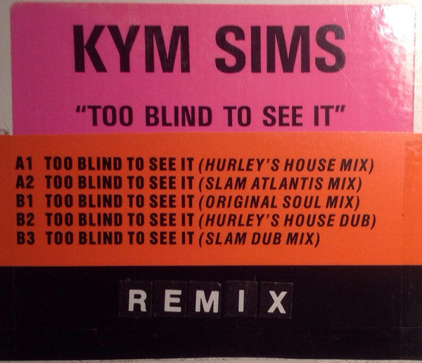 Kym Sims : Too Blind To See It (12", Single)