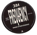 Frequency (3) : Where Is Your Evidence (12", RE, RM)