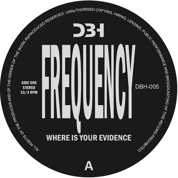 Frequency (3) : Where Is Your Evidence (12", RE, RM)