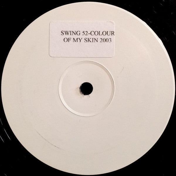 Swing 52 : Color Of My Skin 2003 (12", S/Sided, Unofficial, W/Lbl, Sti)