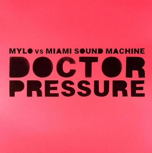 Mylo Vs Miami Sound Machine : Doctor Pressure (12")